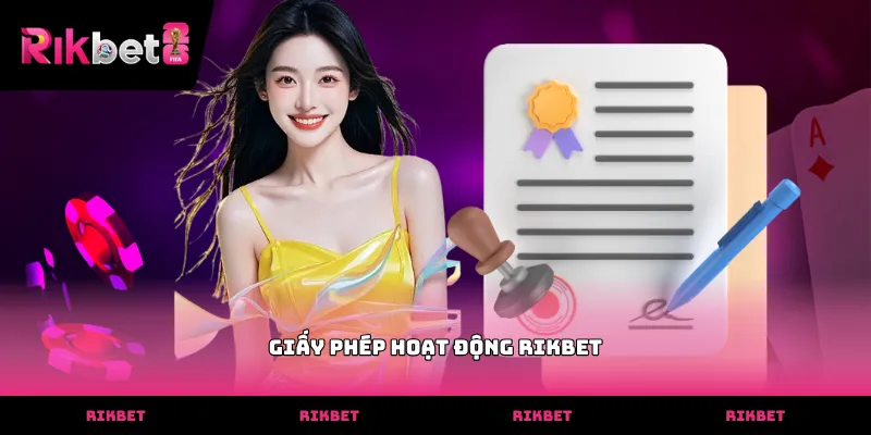Giấy phép hoạt động RIKBET và cách kiểm tra từng bước Giấy phép hoạt động RIKBET chứng minh tính minh bạch của nhà cái