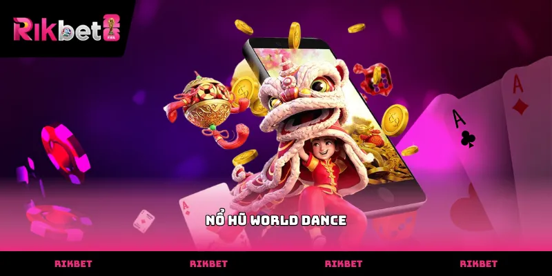 Cách đăng nhập và chọn trò chơi nổ hũ world dance